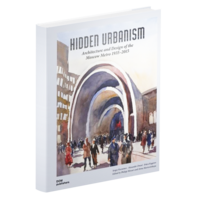Скрытый Урбанизм. Архитектура и дизайн Московского метро 1935−2015